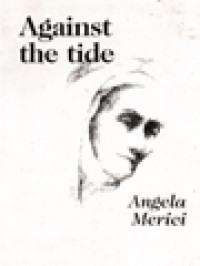 Image of Against The Tide: Angela Merici, Melawan Arus Digerakkan Roh Kudus