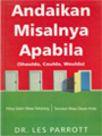 Image of Andaikan, Misalnya, Apabila: Hidup Dalam Masa Sekarang | Temukan Masa Depan Anda