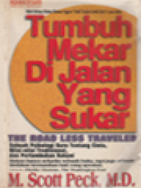 Image of Tumbuh Mekar Di Jalan Yang Sukar: Sebuah Psikologi Baru Tentang Cinta, Nilai-Nilai Tradisional Dan Pertumbuhan Rohani