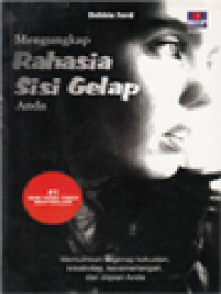 Image of Mengungkap Rahasia Sisi Gelap Anda: Memulihkan Segenap Kekuatan, Kreativitas, Kecemerlangan, Dan Impian Anda