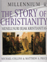 Image of The Story Of Christianity: Menelusuri Jejak Kristianitas