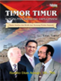 Image of Timor Timur Gagalnya Sebuah Diplomasi: Sebuah Analisa Dan Kritik Dari Seorang Pelaku Sejarah