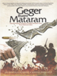 Image of Geger Bumi Mataram: Sejarah Panjang Perjalanan Kerajaan-Kerajaan Jawa Pasca Mataram Islam