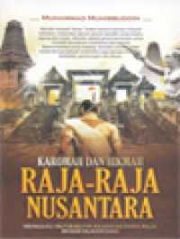 Image of Karomah Dan Hikmah Raja-Raja Nusantara: Menggali Butir-Butir Kearifan Para Raja Besar Nusantara