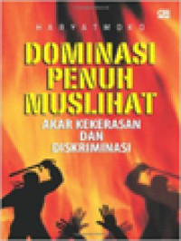 Image of Dominasi Penuh Muslihat: Akar Kekerasan Dan Diskriminasi
