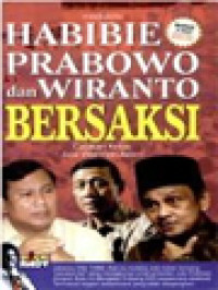 Image of Habibie, Prabowo Dan Wiranto Bersaksi
