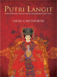 Image of Putri Langit: Kisah Nyata Satu-Satunya Wanita Yang Menjadi Kaisar China