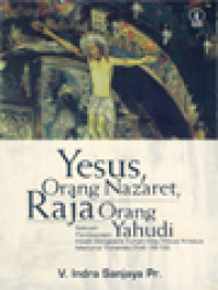 Image of Yesus Orang Nazaret, Raja Orang Yahudi: Sebuah Pembacaan Kisah Sengsara Tuhan Kita Yesus Kristus Menurut Yohanes (Yoh 18-19)