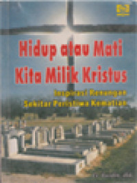 Image of Hidup Atau Mati Kita Milik Kristus (Inspirasi Renungan Sekitar Peristiwa Kematian)