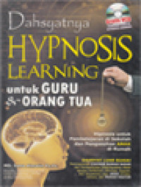 Image of Dahsyatnya Hypnosis Learning Untuk Guru & Orang Tua: Hipnosis Untuk Pembelajaran Di Sekolah Dan Pengasuhan Anak Di Rumah