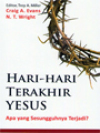Image of Hari-Hari Terakhir Yesus: Apa Yang Sesungguhnya Terjadi