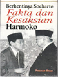 Image of Berhentinya Soeharto Fakta Dan Kesaksian Harmoko