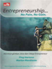 Image of Entrepreneurship No Pain, No Gain: Membangkitkan Jiwa Dan Sikap Entrepreneur