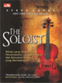 Image of The Soloist: Mimpi Yang Hilang, Persahabatan Yang Diragukan Dan Kekuatan Musik Yang Membebaskan