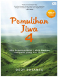 Image of Pemulihan Jiwa 4: Aku Sesungguhnya Lebih Mampu Daripada Yang Aku Duga