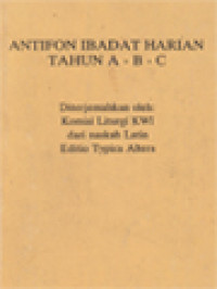 Image of Antifon Ibadat Harian Tahun A - B - C (Diterjemahkan Oleh: Komisi Liturgi KWI Dari Naskah Latin Editio Typica Altera)