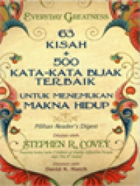 Image of Everyday Greatness: 63 Kisah + 500 Kata-Kata Bijak Terbaik Untuk Menemukan Makna Hidup, Inspirasi Untuk Mencapai Kehidupan Yang Bermakna