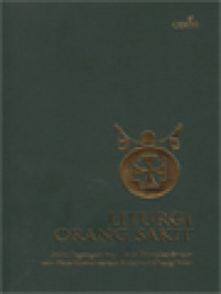 Image of Liturgi Orang Sakit: Buku Pegangan Bagi Pemuka Awam Dan Para Imam Dalam Melayani Orang Sakit