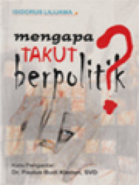 Image of Mengapa Takut Berpolitik?