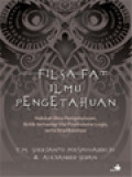Filsafat Ilmu Pengetahuan: Hakikat Ilmu Pengetahuan, Kritik Terhadap Visi Positivisme Logis, Serta Implikasinya