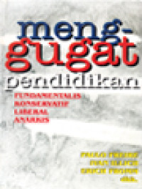 Image of Menggugat Pendidikan: Fundamentalis, Konservatif, Liberal, Anarkis
