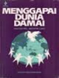 Menggapai Dunia Damai / Mochtar Lubis (Editor)
