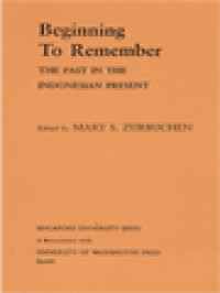 Image of Beginning To Remember: The Past In The Indonesian Present / Mary S. Zurbuchen (Edited)