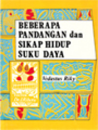 Image of Beberapa Pandangan Dan Sikap Hidup Suku Daya