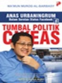 Image of Tumbal Politik Cikeas: Anas Urbaningrum Dalam Sorotan Status Facebook