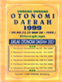 Image of Undang-Undang Otonomi Daerah 1999 (UU. No. 22,25 Dan 28-1999) Dilengkapi Juklak Otonomi Daerah 2001