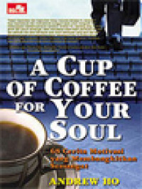 Image of A Cup Of Coffee For Your Soul: 68 Cerita Motivasi Yang Membangkitkan Semangat
