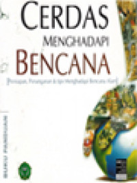 Image of Cerdas Menghadapi Bencana (Persiapan, Penanganan & Tips Menghadapi Bencana Alam)