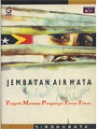 Image of Jembatan Air Mata: Tragedi Manusia Pengungsi Timor Timur / Sindhunata (Editor)