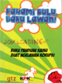 Image of Pahami Dulu Baru Lawan: Buku Panduan Kamu Buat Ngelawan Korupsi