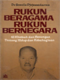 Rukun Beragama Rukun Bernegara: 42 Khotbah Dan Renungan Tentang Hidup Dan Kebahagiaan