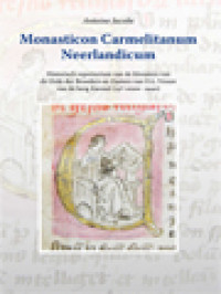 Image of Monasticon Carmelitanum Neerlandicum: Historisch Repertorium Van De Kloosters Van De Orde Der Broeders En Zusters Van O.L. Vrouw Van De Berg Karmel (13de eeuw – 1940)