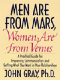Image of Men Are From Mars, Women Are From Venus: A Practical Guide For Improving Communication And Getting What You Want In Your Relationships