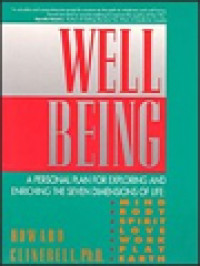Image of Well Being: A Personal Plan Exploring And Enriching The Seven Dimensions Of Life: Mind, Body, Spirit, Love, Work, Play, The Earth.