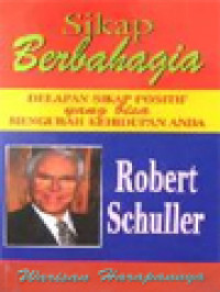 Image of Sikap Berbahagia: Delapan Sikap Positif Yang Bisa Mengubah Kehidupan Anda