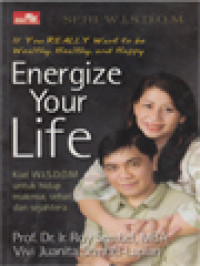Image of If You Really Want To Be Wealthy, Healthy, And Happy Energize Your Life: Kiat WISDOM Untuk Hidup Makmur, Sehat, Dan Sejahtera
