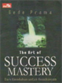Image of The Art Of Success Mastery: Dari Keindahan Untuk Kesuksesan