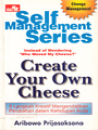 Image of Create Your Own Cheese: 8 Langkah Kreatif Mengendalikan Perubahan Dalam Kehidupan Anda