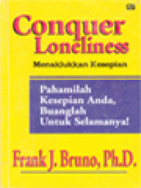 Image of Menaklukkan Kesepian: Pahamilah Kesepian Anda, Buanglah Untuk Selamanya