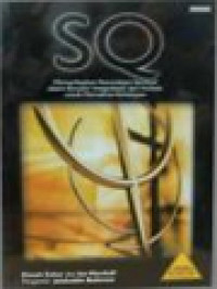 Image of SQ: Memanfaatkan Kecerdasan Spiritual Dalam Berpikir Integralistik Dan Holistik Untuk Memaknai Kehidupan