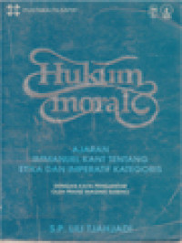 Image of Hukum Moral: Ajaran Immanuel Kant Tentang Etika Dan Imperatif Kategoris