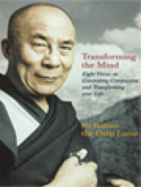 Image of Transforming The Mind: Eight Verses On Generating Compassion And Transforming Your Life; His Holiness The Dalai Lama