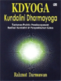 Image of KDYOGA (Kundalini Dharmayoga): Tuntunan Praktis Pendayagunaan Radiasi Kundalini & Penyembuhan Cakra