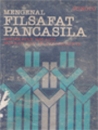 Image of Mengenal Filsafat Pancasila II: Pendekatan Melalui Sejarah Dan Pelaksanaannya