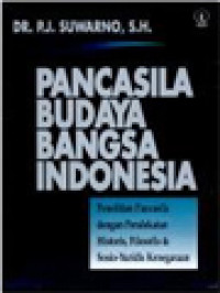 Image of Pancasila Budaya Bangsa Indonesia: Penelitian Pancasila Dengan Pendekatan Historis, Filosofis & Sosio-Yuridis Kenegaraan