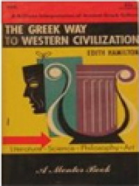Image of The Greek Way To Western Civilization: Literature, Science, Philosophy, Art